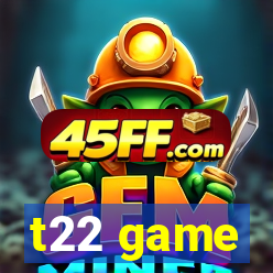 t22 game
